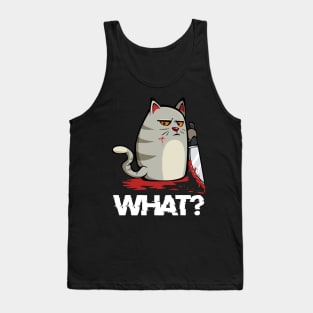 Morderous Killer Cat - What? Blood Knife Humorous Cats Tank Top